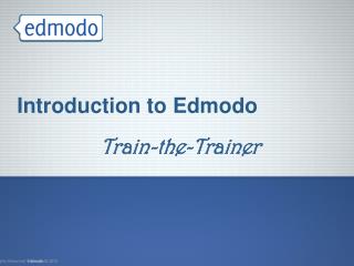Introduction to Edmodo Train-the-Trainer
