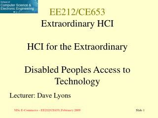EE212/CE653 Extraordinary HCI HCI for the Extraordinary Disabled Peoples Access to Technology