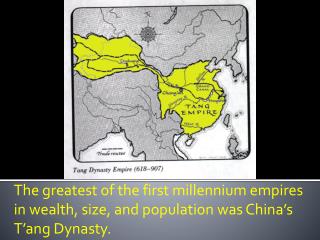 The greatest of the first millennium empires in wealth, size, and population was China’s
