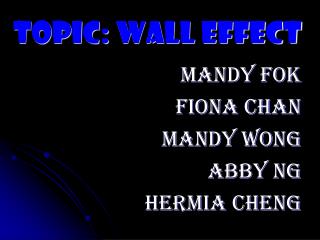 Topic: Wall Effect