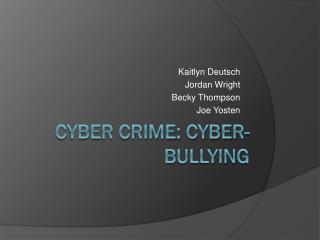 PPT - Cyber Crime: Cyber-Bullying PowerPoint Presentation, Free ...