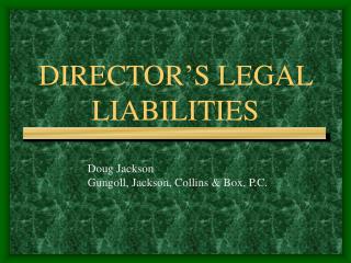 DIRECTOR’S LEGAL LIABILITIES