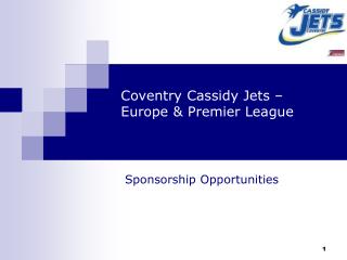 Coventry Cassidy Jets – Europe & Premier League