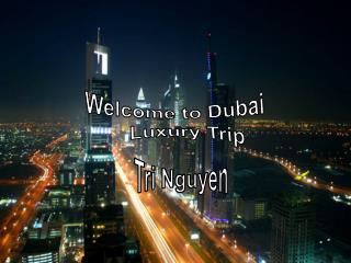 Welcome to Dubai Luxury Trip