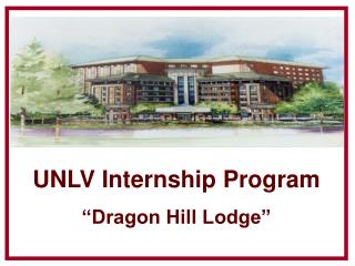 UNLV Internship Program “Dragon Hill Lodge”