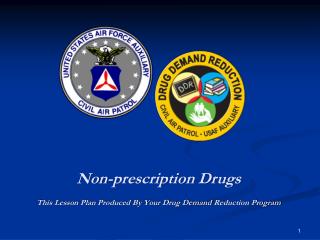 Non-prescription Drugs This Lesson Plan Produced By Your Drug Demand Reduction Program