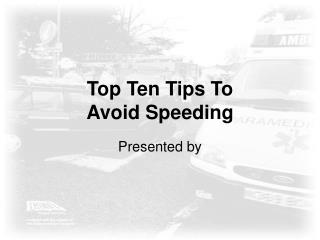 Top Ten Tips To Avoid Speeding
