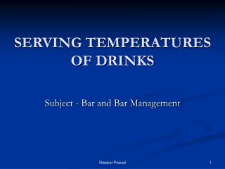 SERVING TEMPERATURES OF DRINKS