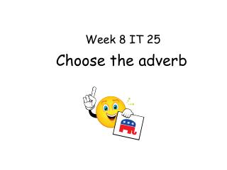Choose the adverb