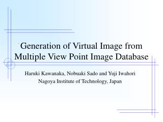 Generation of Virtual Image from Multiple View Point Image Database