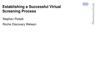 Establishing a Successful Virtual Screening Process