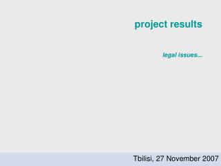 project results legal issues...
