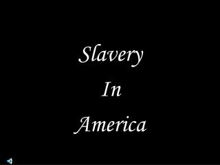 Slavery In America
