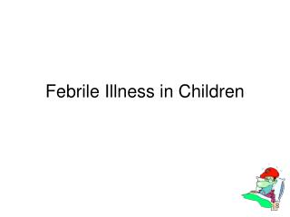 Febrile Illness in Children