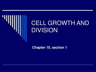 CELL GROWTH AND DIVISION