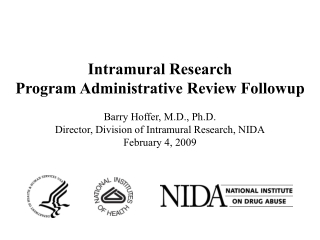 Intramural Research Program Administrative Review Followup Barry Hoffer, M.D., Ph.D.