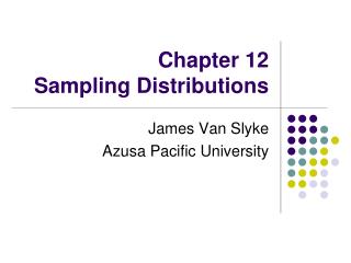 Chapter 12 Sampling Distributions