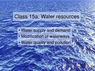 Class 15a: Water resources
