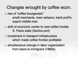 Changes wrought by coffee econ.