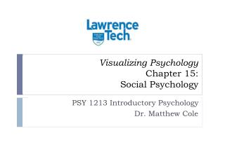 Visualizing Psychology Chapter 15: Social Psychology