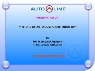 “FUTURE OF AUTO COMPONENT INDUSTRY”