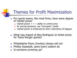 Themes for Profit Maximization