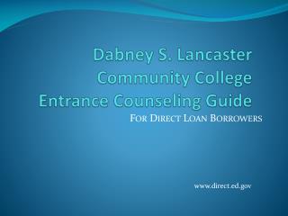 Dabney S. Lancaster Community College Entrance Counseling Guide