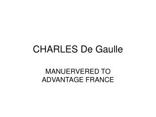 CHARLES De Gaulle