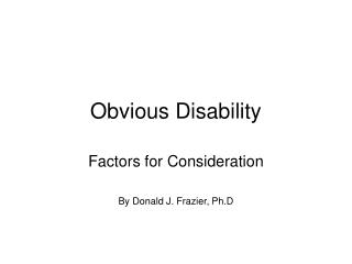 Obvious Disability