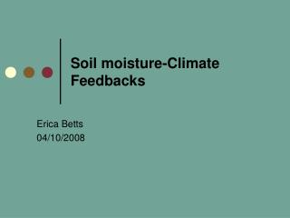 Soil moisture-Climate Feedbacks