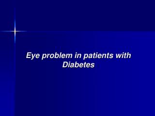 Eye problem in patients with Diabetes