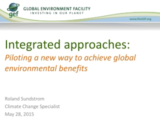 Integrated approaches: Piloting a new way to achieve global environmental benefits