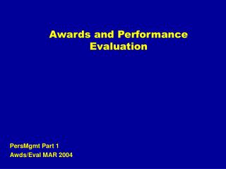 Awards and Performance Evaluation