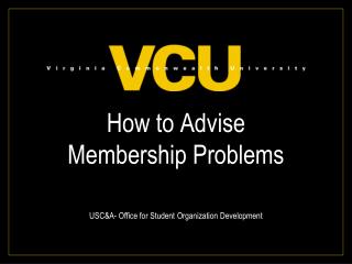 How to Advise Membership Problems