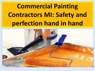 Commercial Painting Contractors MI: Safety and perfection ha