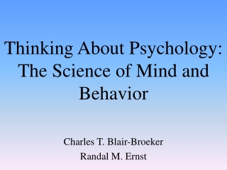 Thinking About Psychology: The Science of Mind and Behavior
