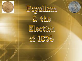 Populism & the Election of 1896