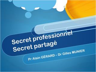 Secret professionnel Secret partagé