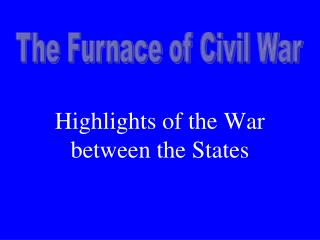Highlights of the War between the States