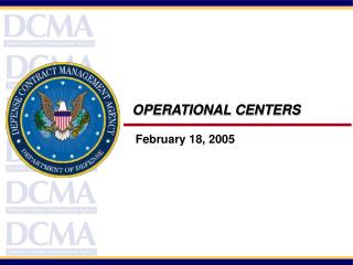OPERATIONAL CENTERS February 18, 2005