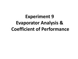 Experiment 9 Evaporator Analysis & Coefficient of Performance