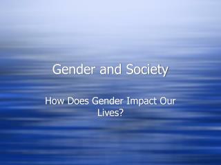 PPT - Gender And Society PowerPoint Presentation, Free Download - ID ...