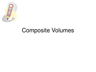 Composite Volumes