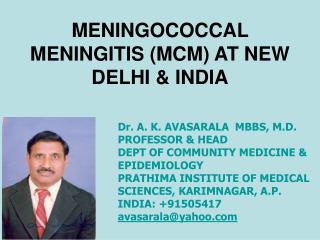 MENINGOCOCCAL MENINGITIS (MCM) AT NEW DELHI & INDIA