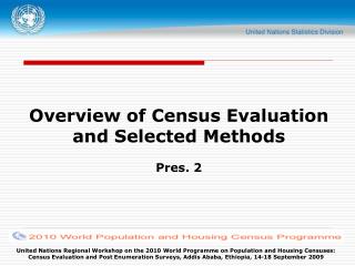 Overview of Census Evaluation and Selected Methods Pres. 2