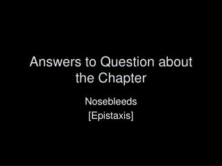 Answers to Question about the Chapter