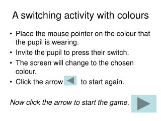 A switching activity with colours