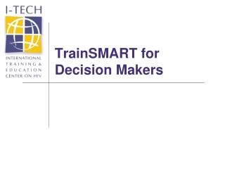 TrainSMART for Decision Makers