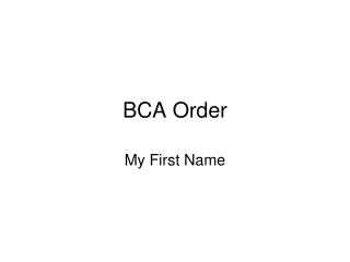 BCA Order