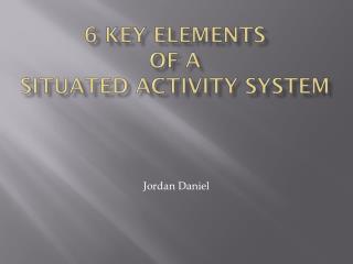 6 key Elements of a situated Activity System